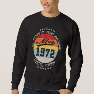 May 1972 50th Birthday 50 Years Of Being Awesome Sweatshirt