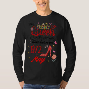 May 1972 Birthday This Queen Was Born In May 1972 T-Shirt