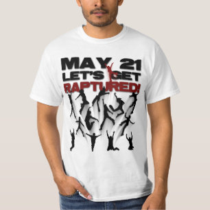 May 21 Lets Get Raptured T-Shirt