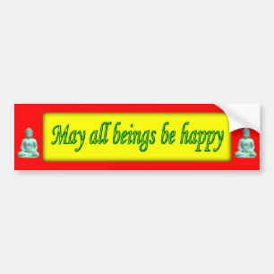 May All Beings Be Happy - bumper sticker