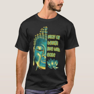 May All Beings Live with Ease Lovingkindness Metta T-Shirt