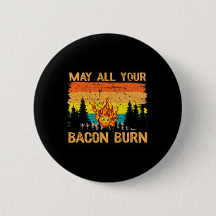 May All Your Bacon Burn Grilling Steak Cooking Bee 2 Inch Round Button