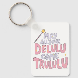 May All Your Delulu Come Trululu Keychain