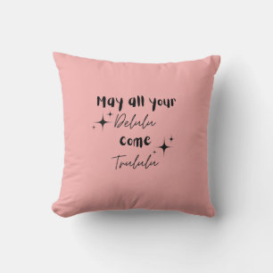 May All Your Delulu Come Trululu   Whimsical Pink  Throw Pillow