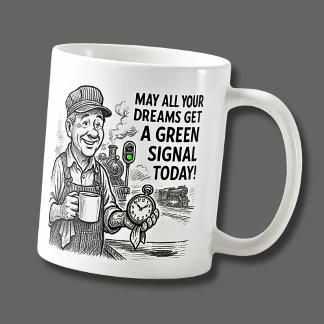 May All Your Dreams Get Green Signal - Steam Train Coffee Mug