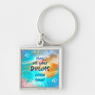 May all your drums come true sleutelhanger keychain