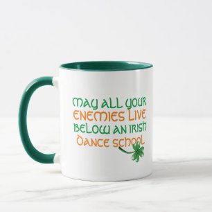 May All Your Enemies Live Below Irish Dance School Mug