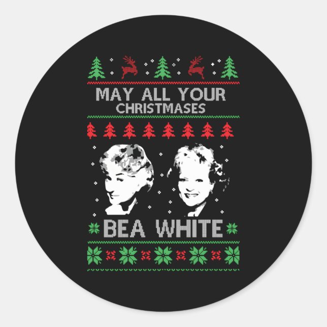 May All Your Es Bea White Ugly Classic Round Sticker (Front)