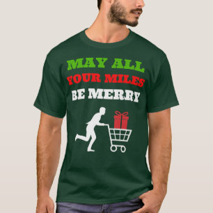 May All Your Miles Be Merry Christmas Xmas Santa C T-Shirt