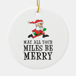 May All Your Miles Be Merry Santa Ceramic Ornament