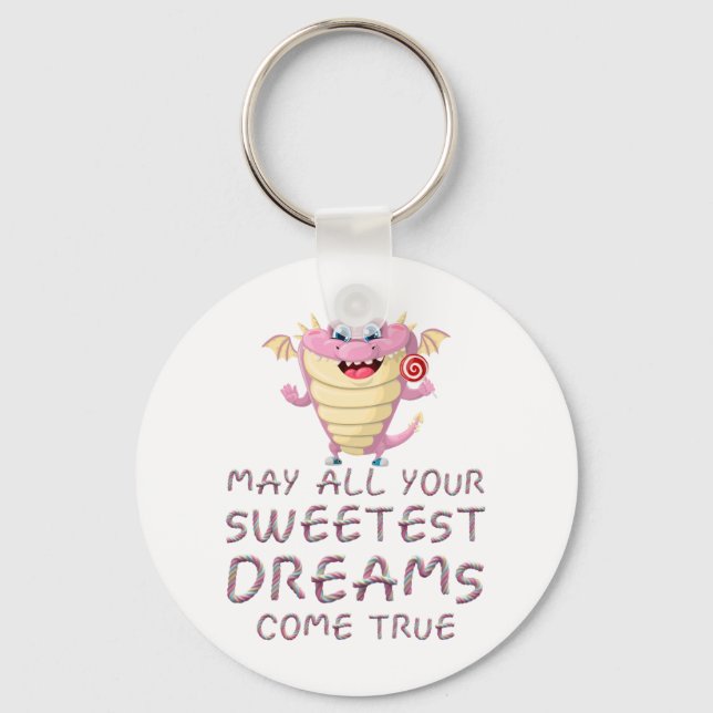 May All Your Sweetest Dreams Come True funny Keychain (Front)