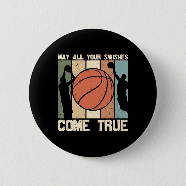May All Your Swishes Come True  2 Inch Round Button (Front)