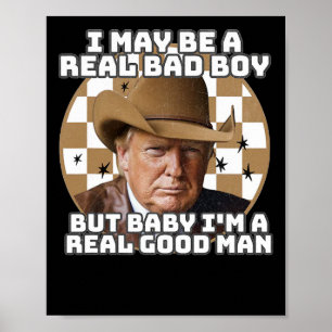 May Be A Real Bad Boy But Ba1 Poster