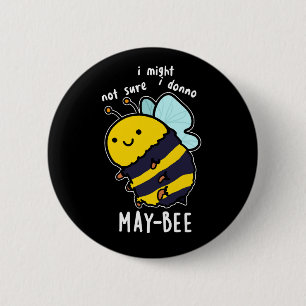 May-bee Funny Insect Bee Pun Dark BG 2 Inch Round Button
