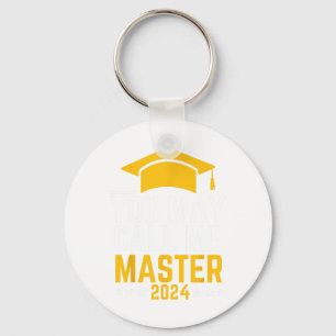 May Call Me Master 2024 Masters Degree Graduation  Keychain