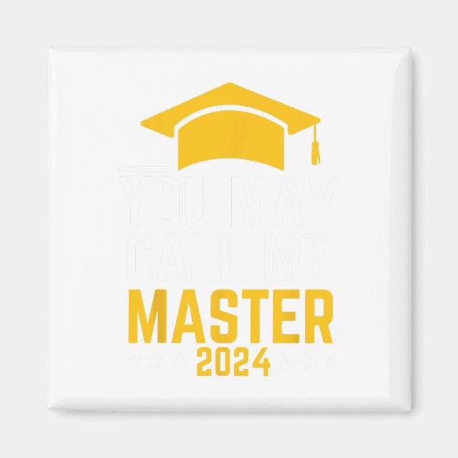 May Call Me Master 2024 Masters Degree Graduation  Magnet (Front)