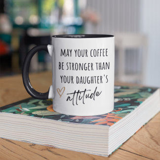 May Coffee Be Stronger Funny Parent Gift Two-Tone Coffee Mug