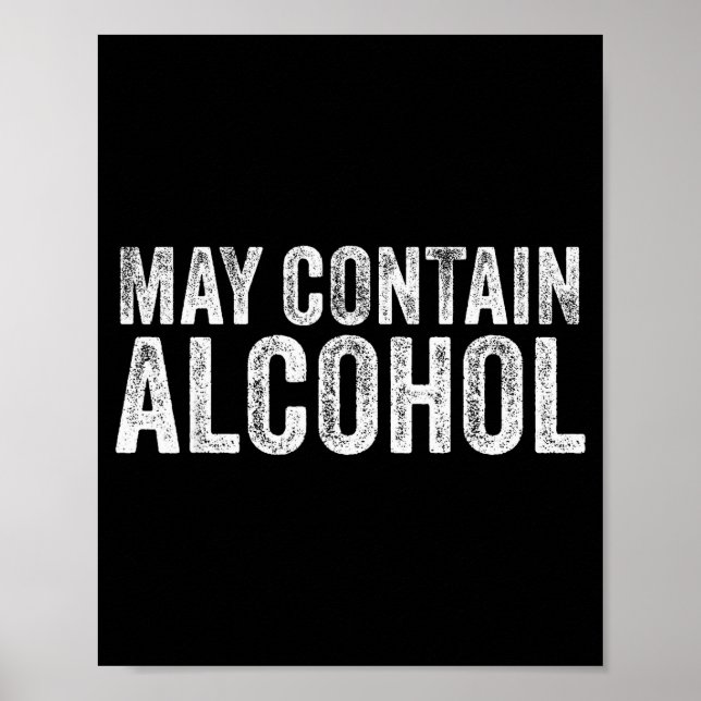 May Contain Alcohol Drinking Beer Tasting Funny  Poster (Front)