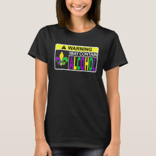 May Contain Alcohol Funny Mardi Gras Drinking Souv T-Shirt