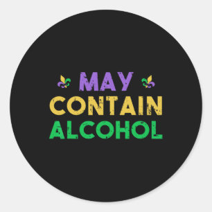 May Contain Alcohol Mardi Gras Drinking Gift Classic Round Sticker