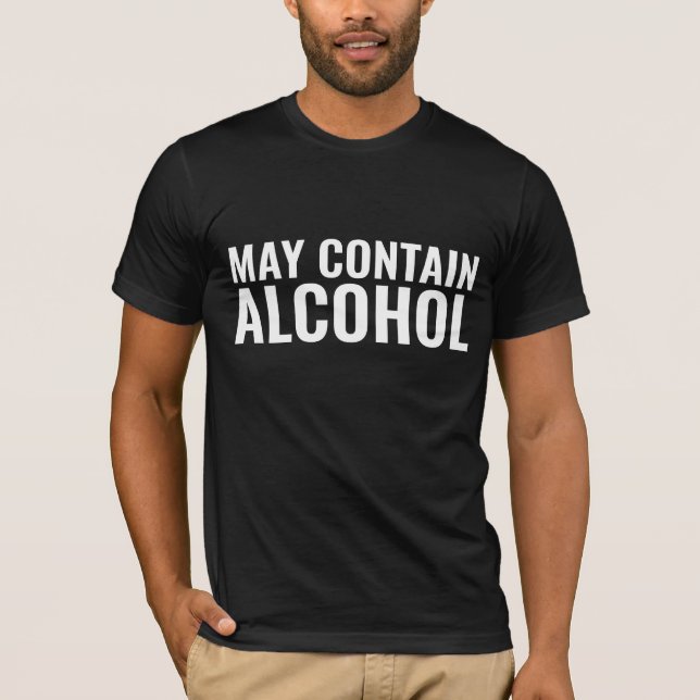 MAY CONTAIN ALCOHOL T-SHIRTS (Front)