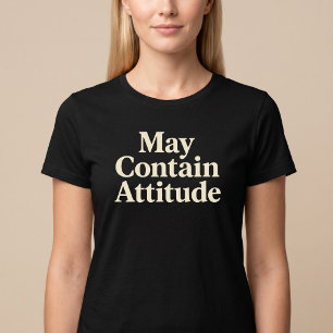 May Contain Attitude T-Shirt