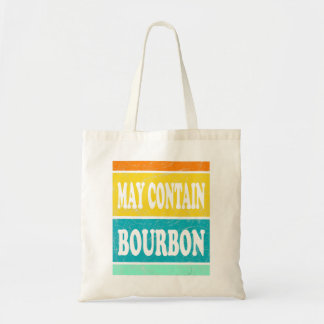 May Contain Bourbon Bourbon Whiskey Drinking.png Tote Bag