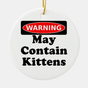 May Contain Kittens Ceramic Ornament