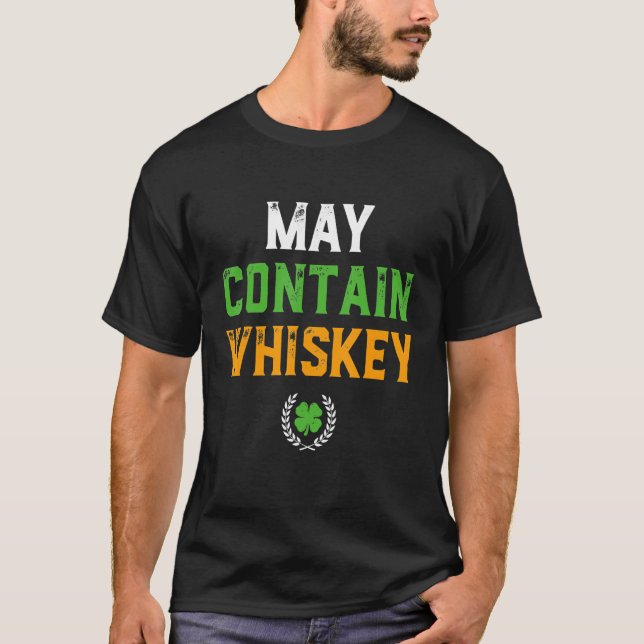May Contain Whiskey Funny Irish Whiskey Lover Sham T-Shirt (Front)