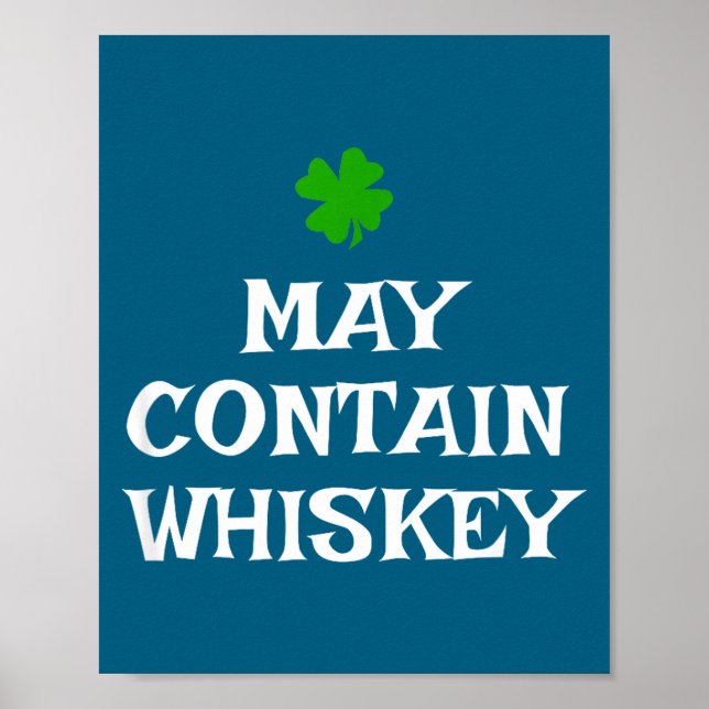 May Contain Whiskey St Patrick's Day Drinking Iris Poster (Front)