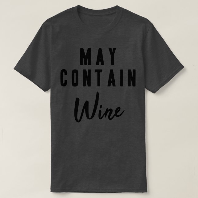 May Contain Wine T-Shirt (Design Front)