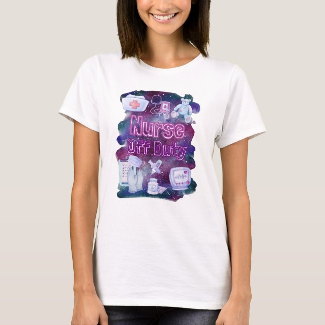 MAY DAY: NURSE OFF DUTY T-Shirt (Front)