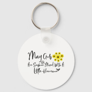 May Girls Are Sunshine Mixed With A Little Keychain
