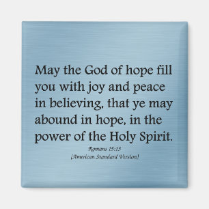 May God give you hope, joy, and peace Romans 15:13 Magnet
