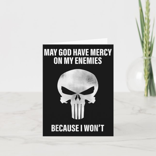 May God Have Mercy On My Enemies Because I Wont  Card (Front)