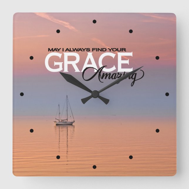 May I Always Find Your Grace Amazing Christian Square Wall Clock (Front)