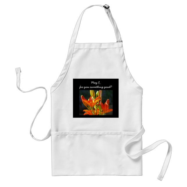 May I fix you something good? apron Lily Flowers (Front)