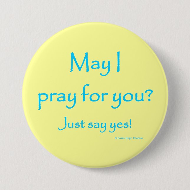 may I pray for you 3 Inch Round Button (Front)