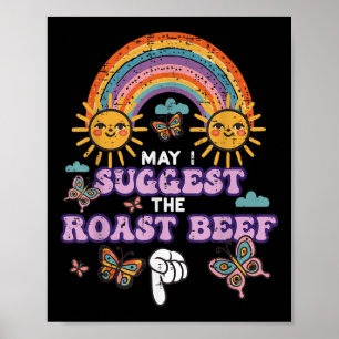 May I Suggest The Roast Beef Funny Inappropriate A Poster