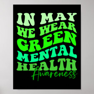 May is Mental Health Awareness Month In May We Wea Poster