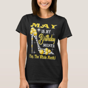 May Is My Birthday Month Yep The Whole Month Shoes T-Shirt