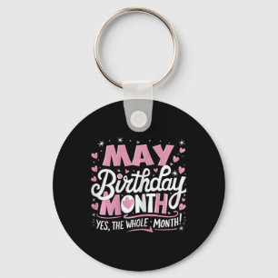 May Is My Birthday Yes The Whole Month Pink Birthd Keychain