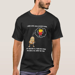 May Look Like A Potato T-Shirt