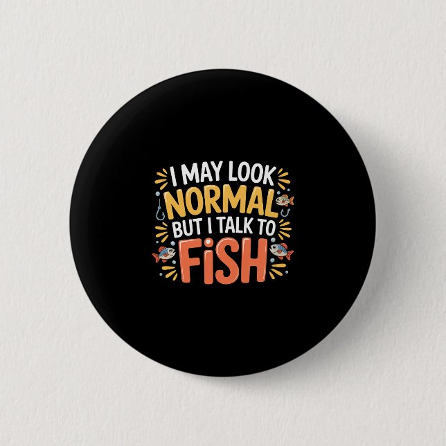 May look normal but talk to fish aquarium _- 2 inch round button (Front)