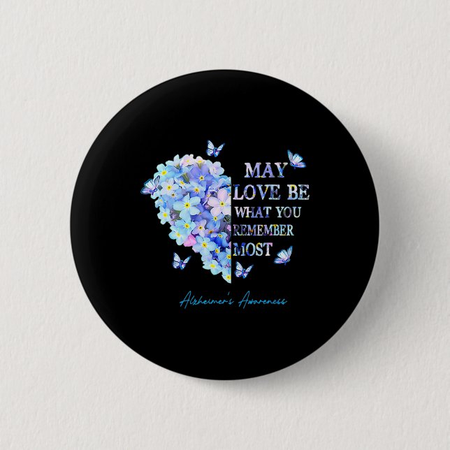 May Love Be What You Remember Most Alzheimer Aware 2 Inch Round Button (Front)