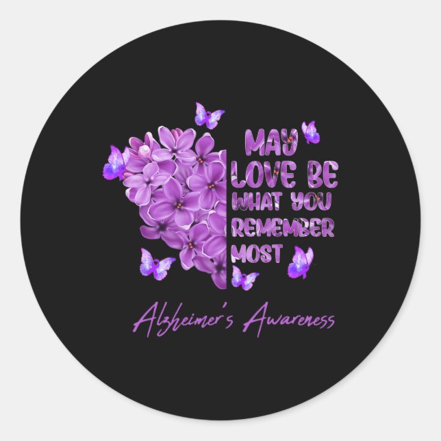 May Love Be What You Remember Most Alzheimer Aware Classic Round Sticker (Front)