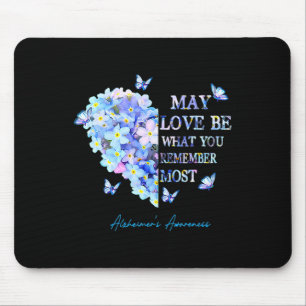 May Love Be What You Remember Most Alzheimer Aware Mouse Pad