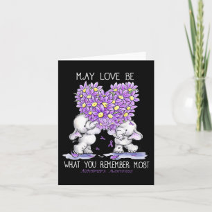 May Love Be What You Remember Most Alzheimer Eleph Card