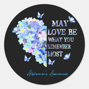 May Love Be What You Remember Most Heimerheimer Aw Classic Round Sticker