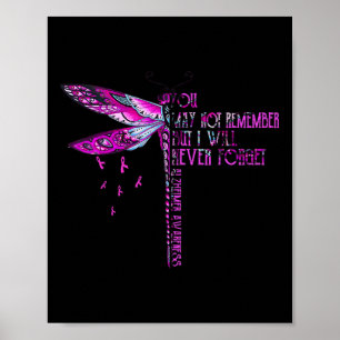 May Not Remember But I Will Never Forget Alzheimer Poster
